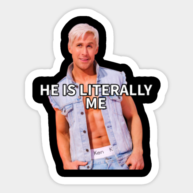 He is Literally Me Ryan Gosling Funny Meme - Ryan Gooselin Funny - Sticker  | TeePublic