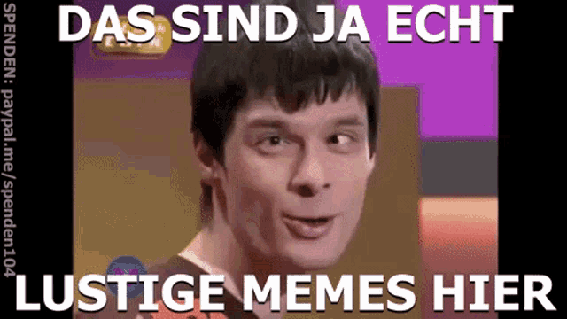 das-sind-ja-echt-lustige-memes-hier-those-are-really-funny-memes-here.gif